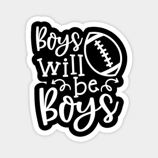 Boys Will Be Boys Football Mom Funny Magnet