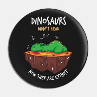 READING: Dinosaurs Didn't Read Now They Are Extinct Pin