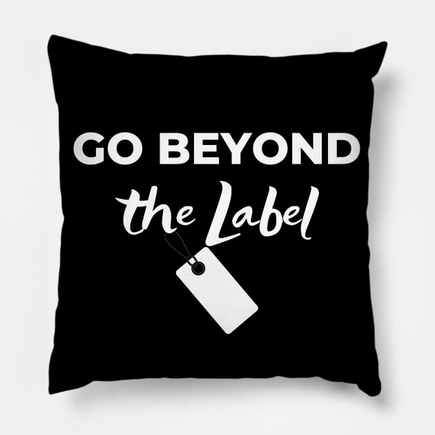 Go Beyond the Label Pillow by Simple Ever