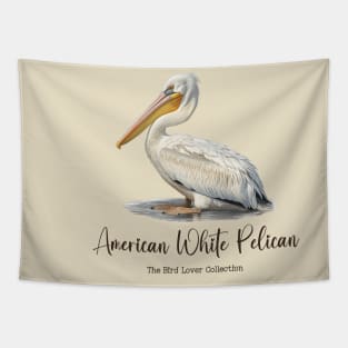 American White Pelican - The Bird Lover Collection Tapestry