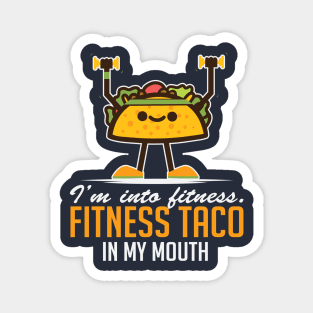 I’m Into Fitness Taco In My Mouth Magnet