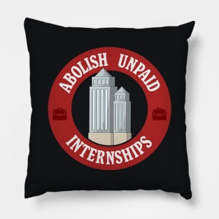 Abolish Unpaid Internships - Workers Rights Pillow