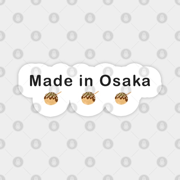 Made in Osaka Takoyaki Japan Food Logo Funny Anime Manga Kawaii Magnet by Marinaaa010