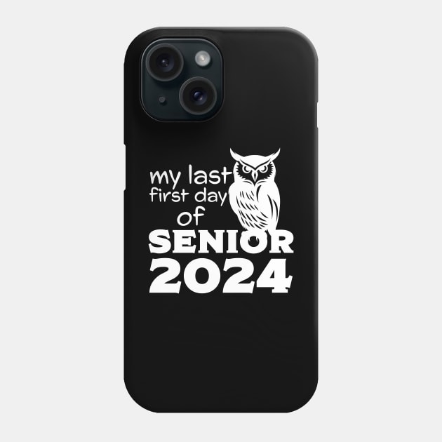 My Last First Day Of Senior 2024 White Owl Phone Case by PaulJus