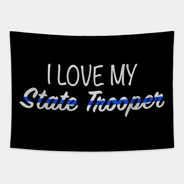 I Love My State Trooper Thin Blue Line Tapestry by bluelinemotivation