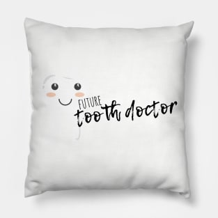 Future tooth doctor (dentist) Pillow