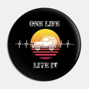 One Life live it 4x4 off road Greenlane fun slogan Pin