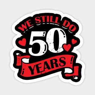 We Still Do 50 Years Anniversary Gift Magnet