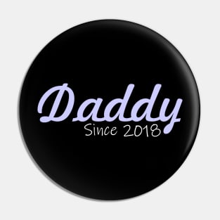 Daddy since 2018 Pin