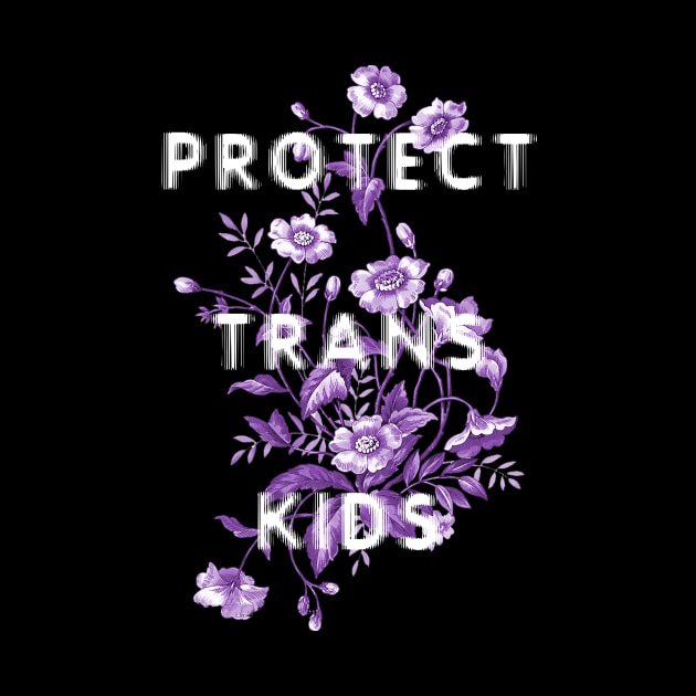 Protect Trans Kids #5 by Death Is Art