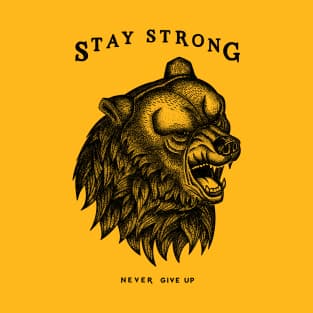 STAY STRONG NEVER GIVE UP T-Shirt