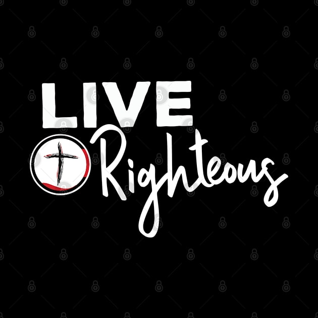 Live Righteous Dark Background by JesusLovesYou