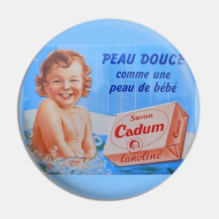 Cadum Soap, like a babies skin Pin