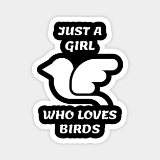 Just A Girl Who Loves Birds Magnet