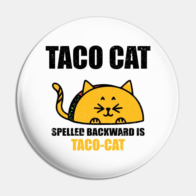 TACO CAT spelled backward is Taco cat Pin by FatTize