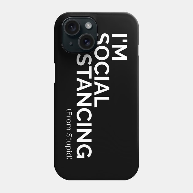I'm Social Distancing (From Stupid) Phone Case by Petrol_Blue