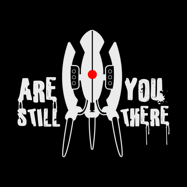 Portal Turret - Are you Still There? by geekers25