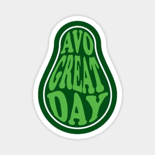 Funny Avocado Puns - Avo Great Day Magnet