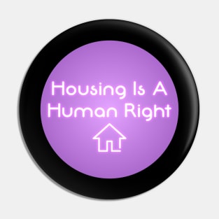 Housing Is A Human Right - Housing Neon Sign 2 Pin