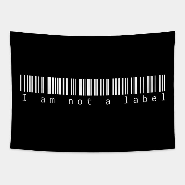 I Am Not A Label Barcode Print Tapestry by youokpun