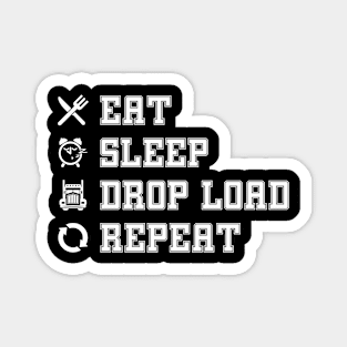 Eat Sleep Drop Load Repeat Magnet