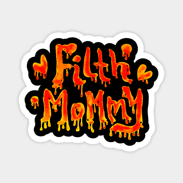 FILTH MOMMY (red) Magnet by HugoSloth