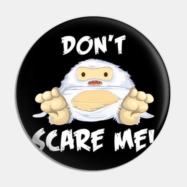 Don't scare me Pin by Maryros
