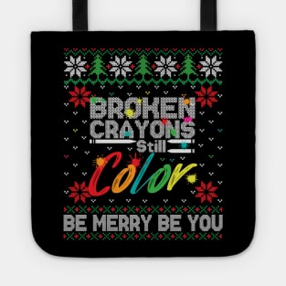 Broken Crayons Still Color Ugly Christmas Tote