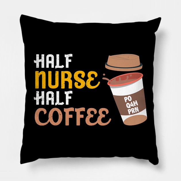 Half Nurse Coffee Nurse Gifts Nurse Week Gifts Funny Nurse Pillow by Sky full of art