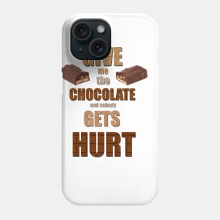 Chocolate Lovers - Nobody Gets Hurt Phone Case