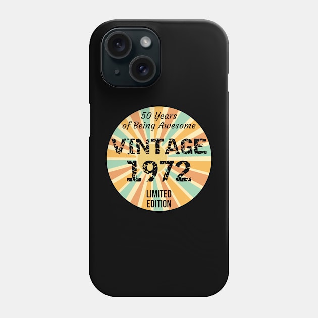 50th Birthday Vintage 1972 Limited Edition Being Awesome Phone Case by ShirtCraftsandMore