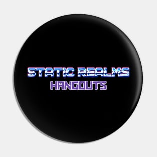 Static Realms Hangouts Pin