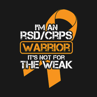 I Am A RSD CRPS Survivor It's Not For The Weak T-Shirt