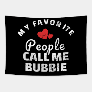 My Favorite People Call Me Bubbie Tapestry