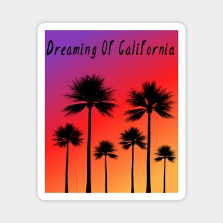 Dreaming of California Magnet