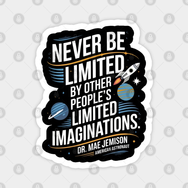 Never be Limited by other people's limitedimagination Magnet by UrbanLifeApparel