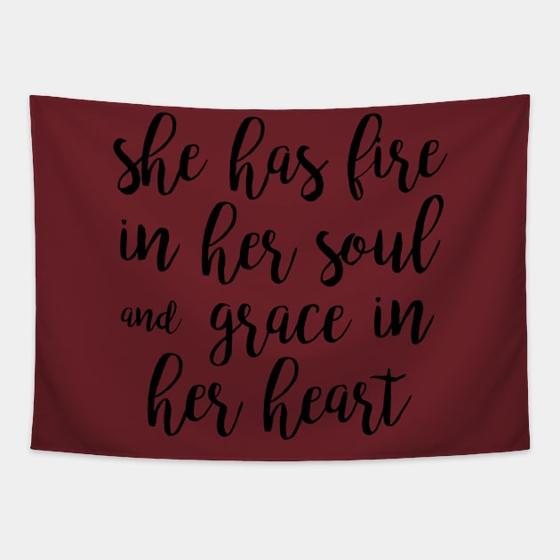 She Has Fire In Her Soul And Grace Tapestry by cbpublic