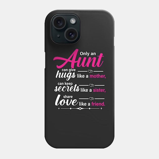 Only aunt can give a huge like a month can keep a secret like a sister share love like a friend Phone Case by TEEPHILIC