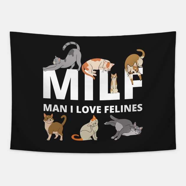 MILF Man I love Felines, Cat Lovers, man i love felines Tapestry by yass-art