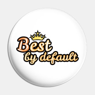 Best By Default Pin