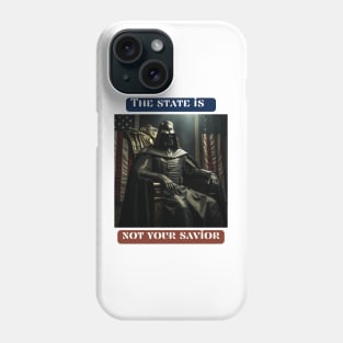 The state is not your savior Phone Case