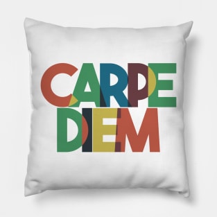 Carpe Diem, seize the day Pillow