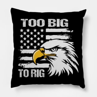 Too Big To Rig 2024 Pillow