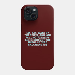 Bible Verse Galatians 5:16 Phone Case