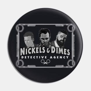 Nickels and Dimes Detective Agency Pin