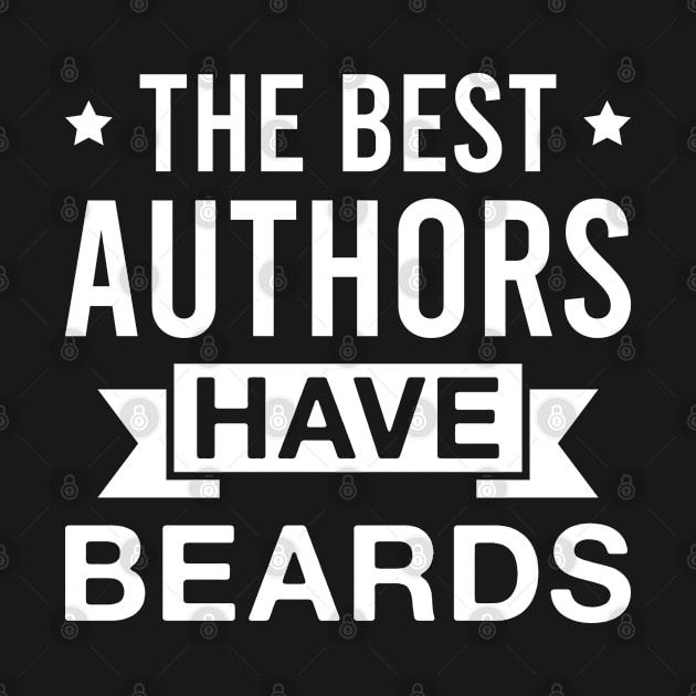 The Best Authors Have Beards - Funny Bearded Author Men by FOZClothing