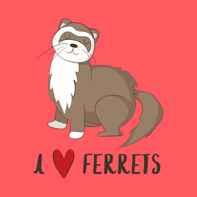 I Love Ferrets - Cute Ferret Pet Love Animal Design by Dreamy Panda Designs