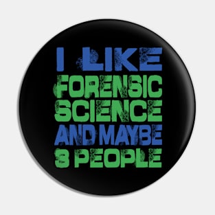 I like Forensic Science and maybe 3 people - Forensic Science Lovers Cap Pin