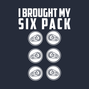 I Brought My Six Pack Funny Beer Lover Fitness T-Shirt