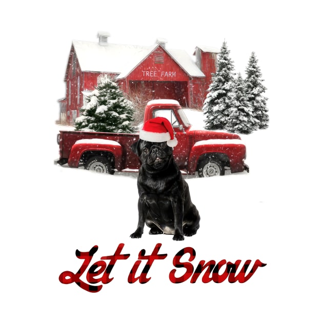 Black Pug Let It Snow Tree Farm Red Truck Christmas by Brodrick Arlette Store